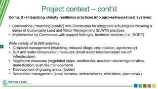 3
Project context – cont’d
Comp. 2 - Integrating climate resilience practices into agro-sylvo-pastoral systems:
• Conventi...