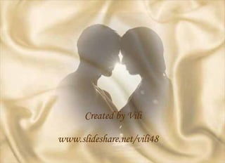 Created by Vili www.slideshare.net/vili48 