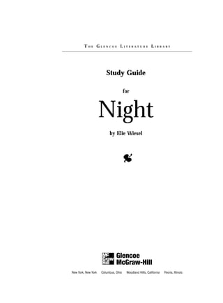 THE GLENCOE LITERATURE LIBRARY




       Study Guide

             for



    Night
        by Elie Wiesel




                                 i
 