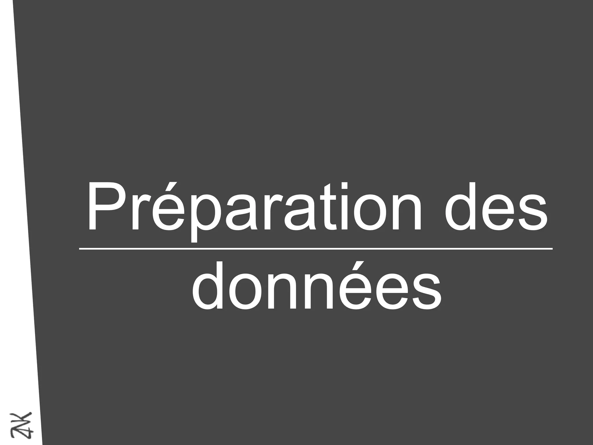 Préparation des
données
 