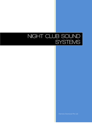 NIGHT CLUB SOUND
SYSTEMS
 