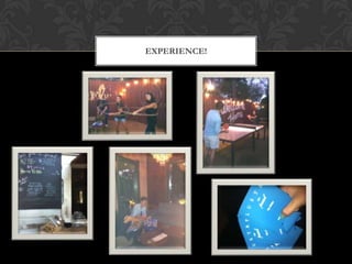 EXPERIENCE!
 