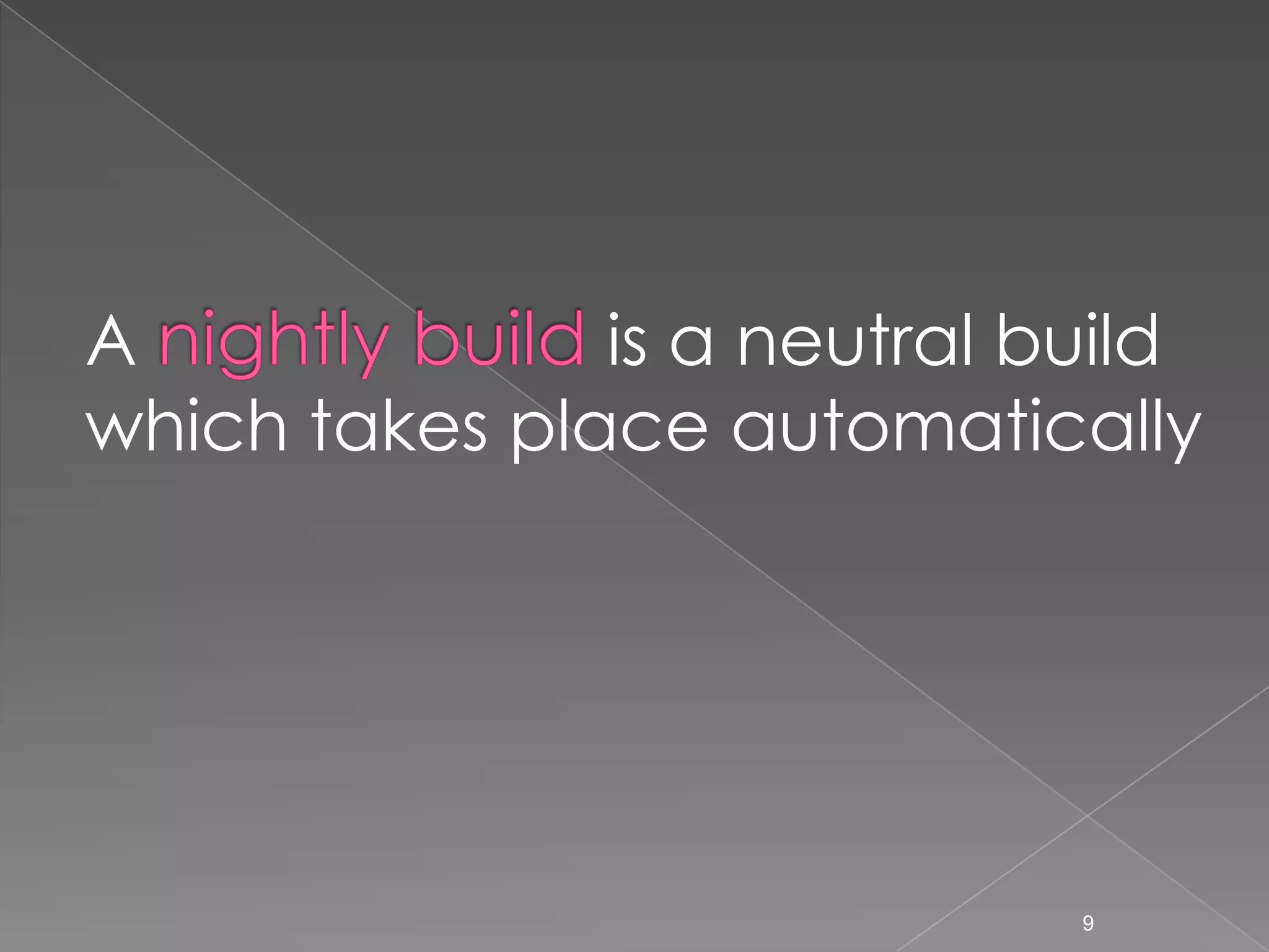 A
is a neutral build
which takes place automatically

9

 