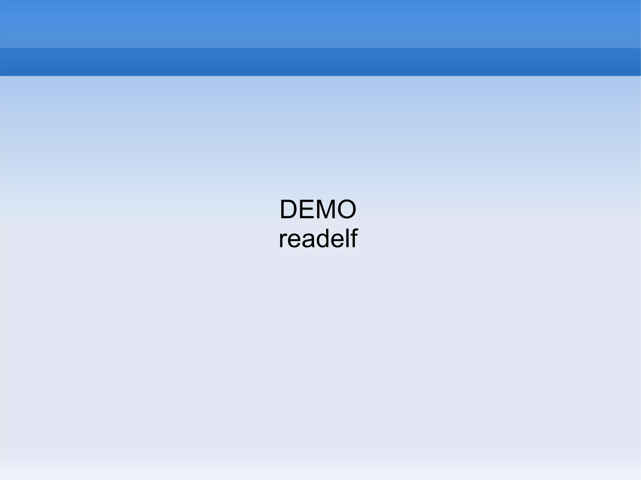 DEMO 
readelf 
 