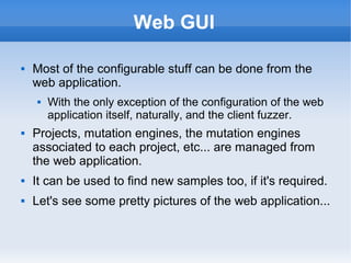 Web GUI 
 Most of the configurable stuff can be done from the 
web application. 
 With the only exception of the configu...