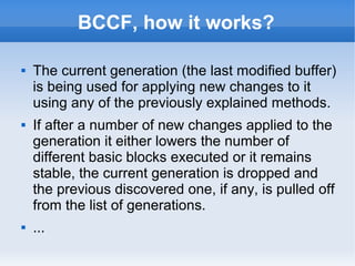 BCCF, how it works? 
 The current generation (the last modified buffer) 
is being used for applying new changes to it 
us...