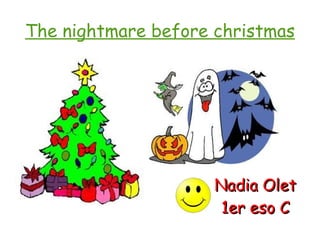 The nightmare before christmas Nadia Olet 1er eso C 