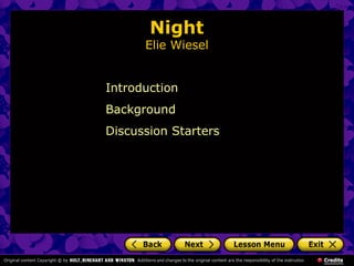 Night 
Elie Wiesel 
Introduction 
Background 
Discussion Starters 
 