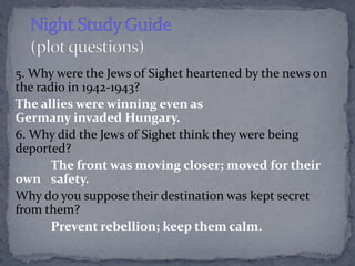 5. Why were the Jews of Sighet heartened by the news on 
the radio in 1942-1943? 
The allies were winning even as 
Germany...