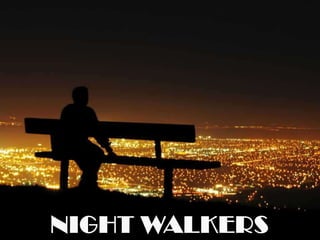 NIGHT WALKERS 