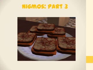 Nigmos: Part 3 