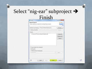Select “nig-ear” subproject  Finish17