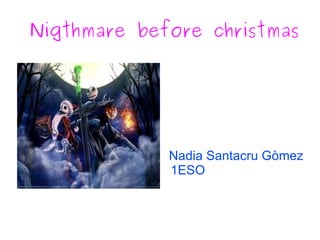 Nigthmare before christmas Nadia Santacru Gòmez 1ESO 