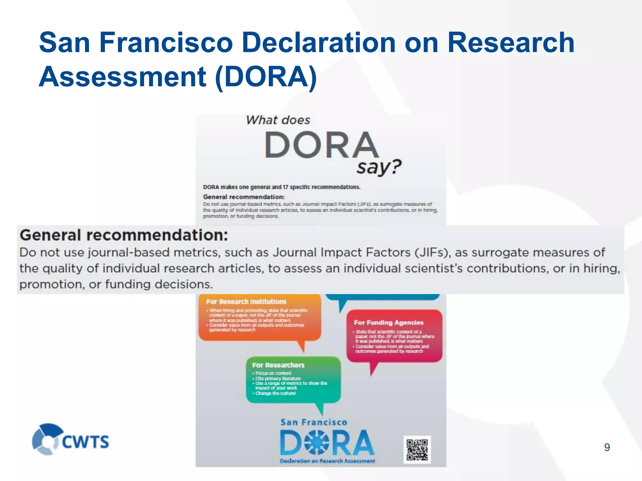 San Francisco Declaration on Research
Assessment (DORA)
9
 