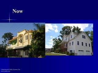 Now 
©International Safety Systems, Inc. 
www.issehs.com 
 