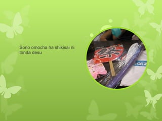 Sono omocha ha shikisai ni tonda desu 