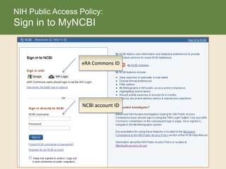NIH Public Access Policy:
Sign in to MyNCBI
eRA Commons ID
NCBI account ID
 