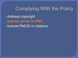  Address  copyright
 Submit article to PMC
 Include PMCID in citations
 