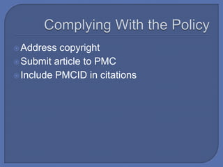  Address  copyright
 Submit article to PMC
 Include PMCID in citations
 