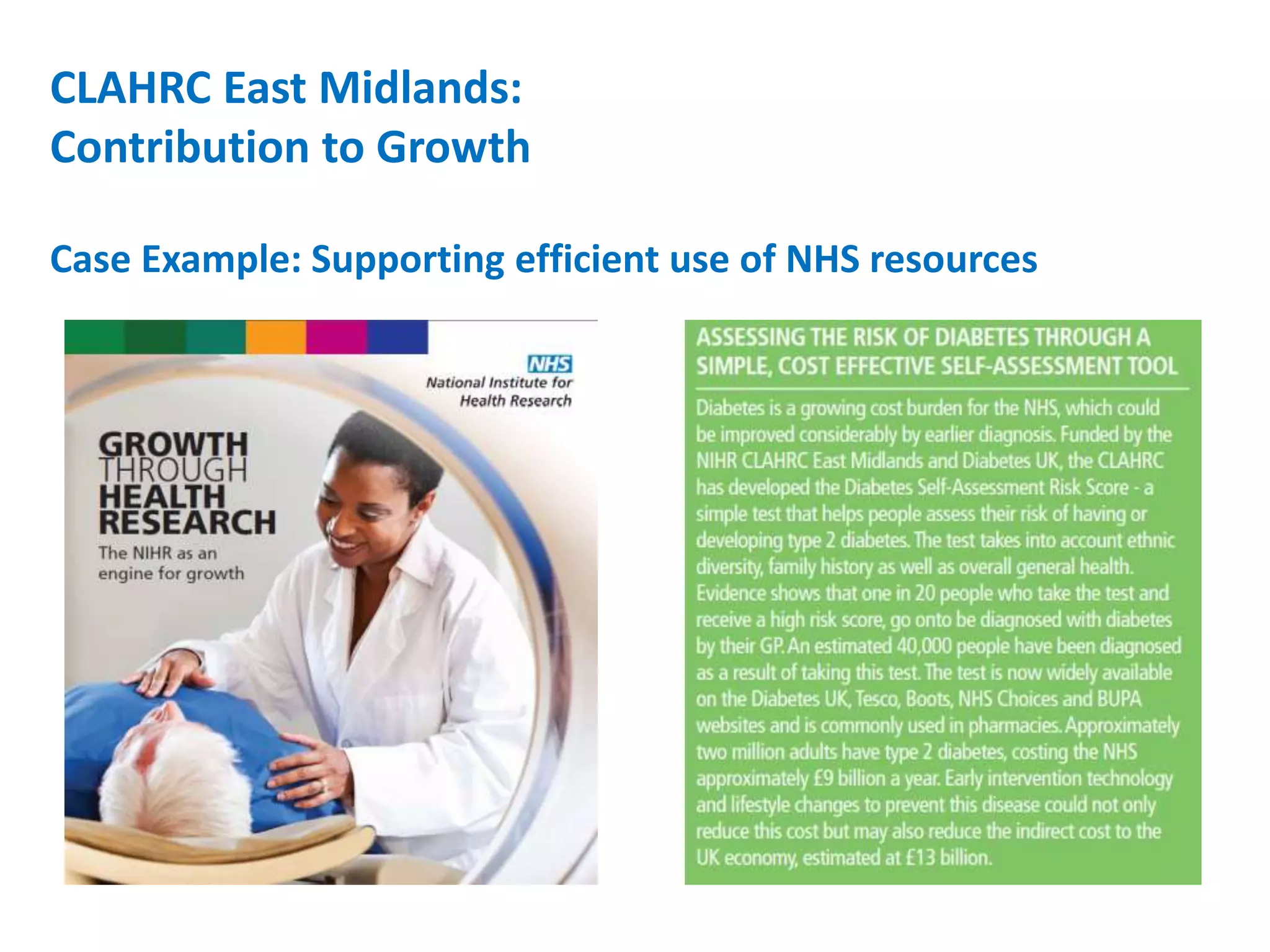 CLAHRC East Midlands:
Contribution to Growth
Case Example: Supporting efficient use of NHS resources
 