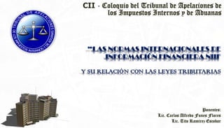 Ponentes:
Lic. Carlos Alfredo Funes Flores
Lic. Tito Ramirez Escobar
CII - Coloquio del Tribunal de Apelaciones de
los Impuestos Internos y de Aduanas
 