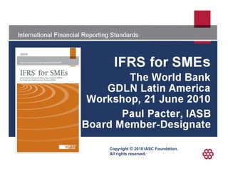 International Financial Reporting Standards 
Copyright © 2010 IASC Foundation. 
All rights reserved. 
 