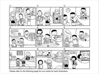 Please refer to the following page for cue words for each illustration.

 