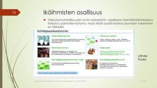 Liisa Niiranen: Kehitetään ikäihmisten kotihoitoa ja vahvistetaan kaikenikäisten omaishoitoa (I&O)