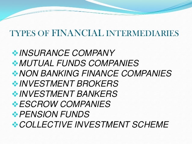 financial intermediaries and its types financial intermediaries