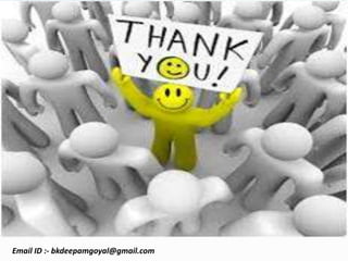 Email ID :- bkdeepamgoyal@gmail.com
 