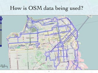 How is OSM data being used? 