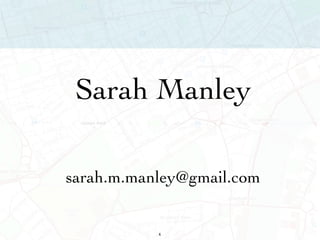 Sarah Manley [email_address] 