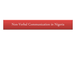 Non-Verbal Communication in Nigeria
 