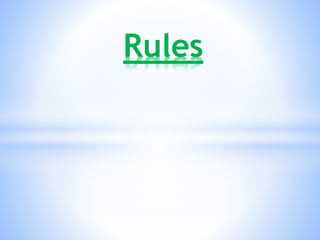 Rules 
 
