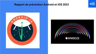 Rapport de prévention Android et iOS 2023
 