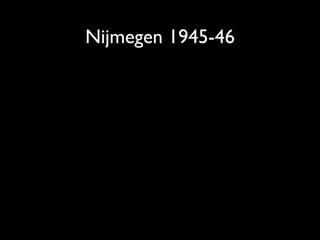 Nijmegen 1945-46
 