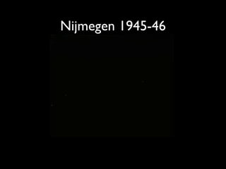 Nijmegen 1945-46
 