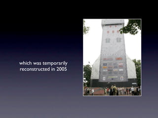 which was temporarily
reconstructed in 2005
 