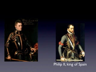 Philip II, king of Spain
 