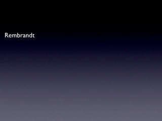 Rembrandt
 