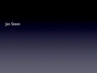 Jan Steen
 