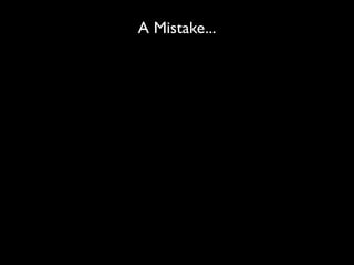 A Mistake...
 