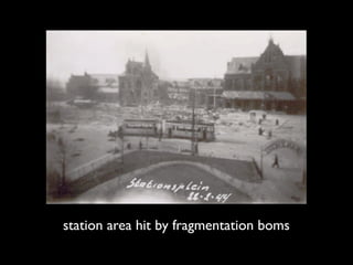 station area hit by fragmentation boms
 