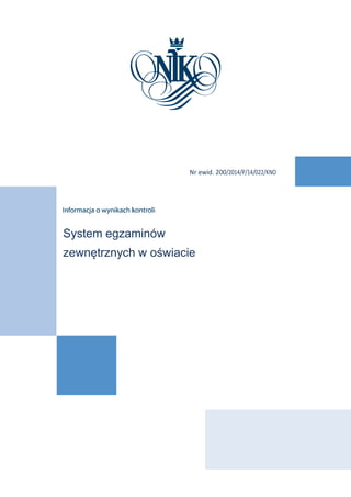 System egzaminów
zewnętrznych w oświacie
Nr ewid. 200/2014/P/14/022/KNO
 