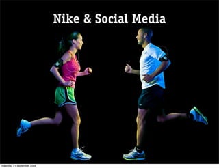 Nike & Social Media




maandag 21 september 2009
 