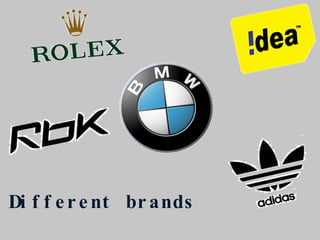 Different brands 