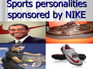 Sports personalities sponsored by NIKE