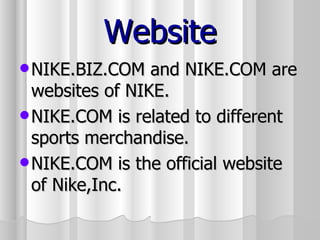Website NIKE.BIZ.COM and NIKE.COM are websites of NIKE. NIKE.COM is related to different sports merchandise. NIKE.COM is the official website of Nike,Inc.