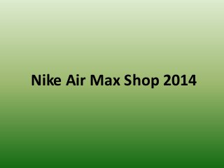 Nike Air Max Shop 2014
 