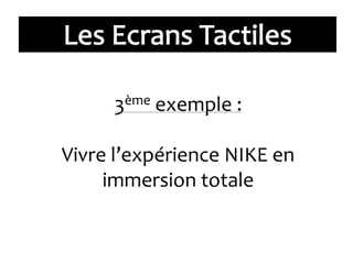 3ème exemple :
Vivre l’expérience NIKE en
immersion totale
 